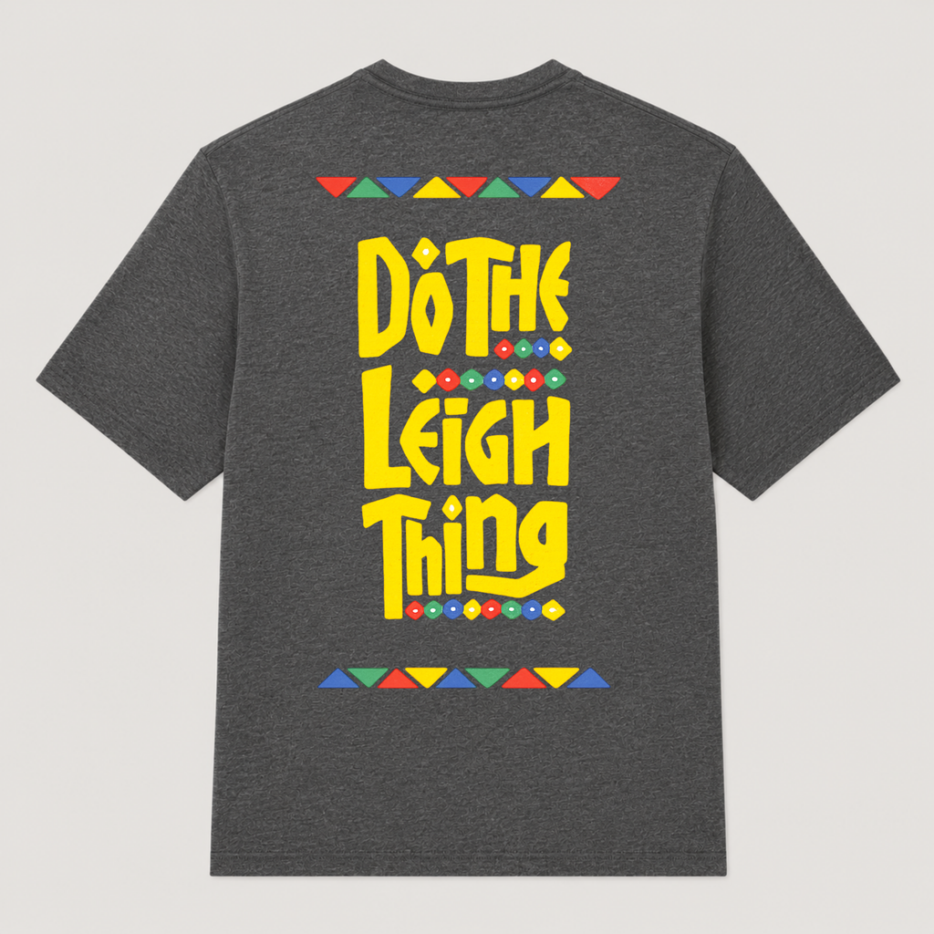Do The Leigh Thing - T-Shirt