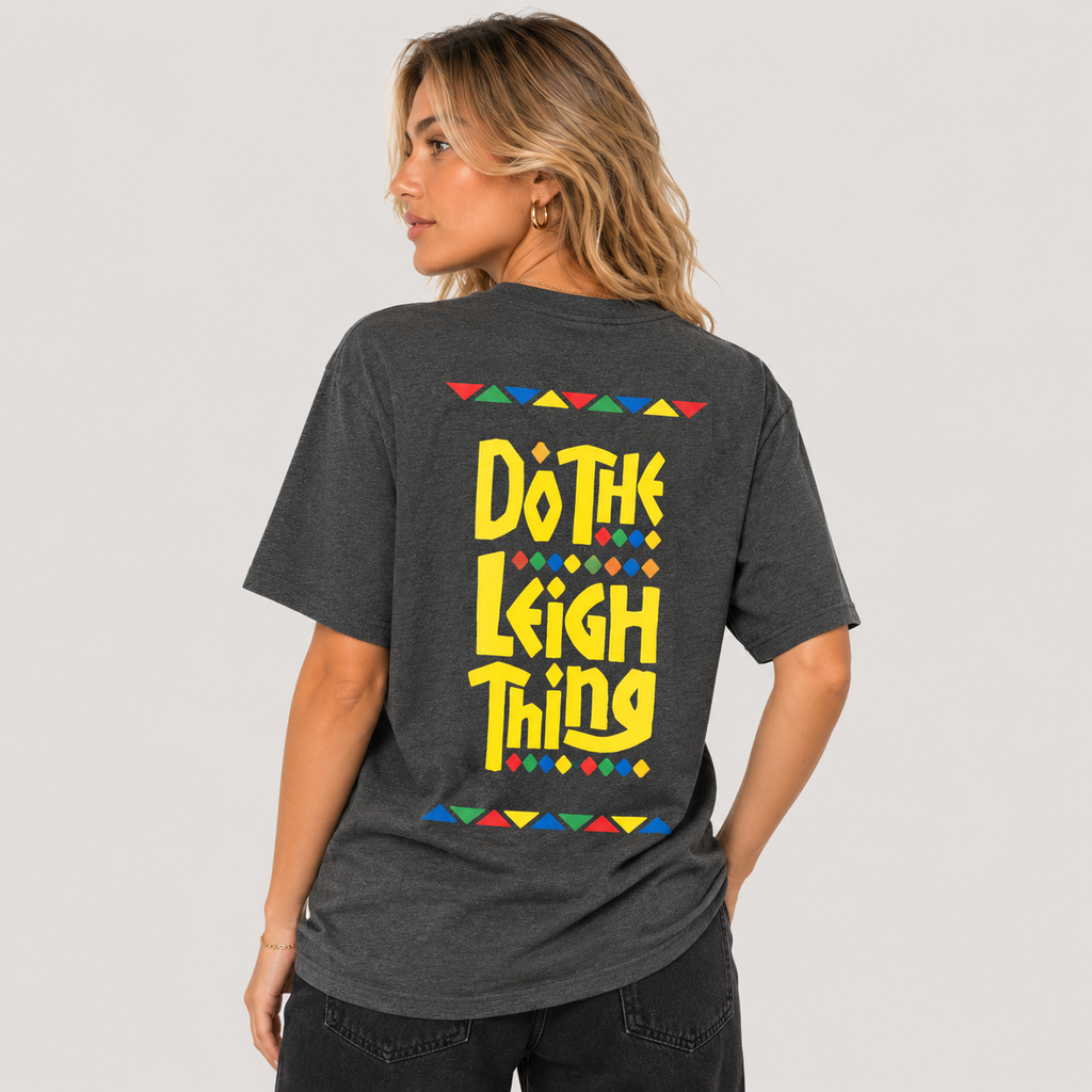 Do The Leigh Thing - T-Shirt